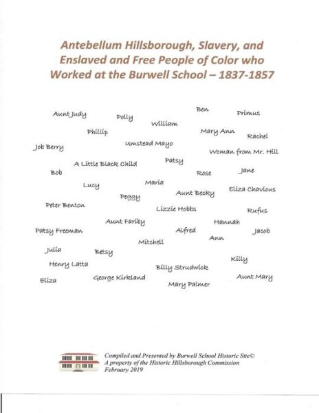 Cover for Burwell School Historic Site · Antebellum Hillsborough, Slavery, and Enslaved and Free People of Color Who Worked at the Burwell School, 1837-1857 (Book) (2019)