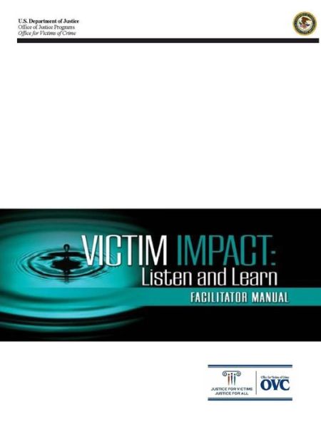 Cover for U.S. Department of Justice · Victim Impact: Listen and Learn (Facilitator Manual) (Paperback Book) (2019)