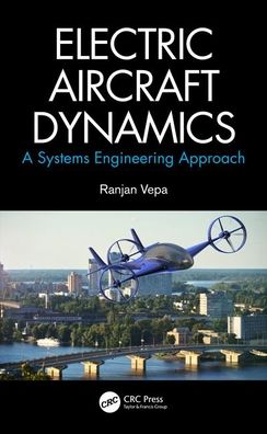 Cover for Ranjan Vepa · Electric Aircraft Dynamics: A Systems Engineering Approach (Hardcover Book) (2020)