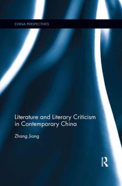 Cover for Zhang Jiong · Literature and Literary Criticism in Contemporary China - China Perspectives (Paperback Book) (2020)