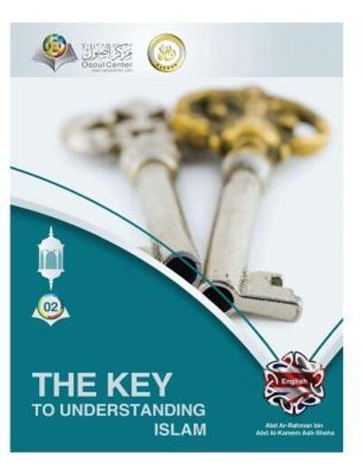 Cover for Osoul Center · The Key To Understanding Islam Hardcover Edition (Gebundenes Buch) (2024)