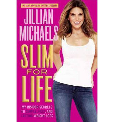Cover for Jillian Michaels · Slim for Life: My Insider Secrets to Simple, Fast, and Lasting Weight Loss (Paperback Book) (2013)