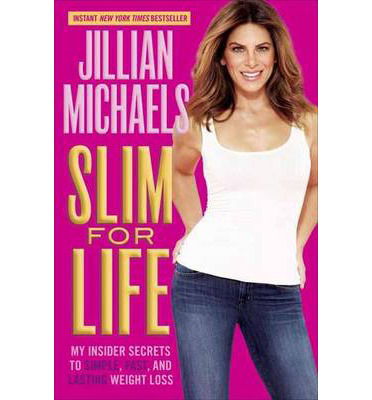 Slim for Life: My Insider Secrets to Simple, Fast, and Lasting Weight Loss - Jillian Michaels - Książki - Random House USA Inc - 9780385349246 - 31 grudnia 2013