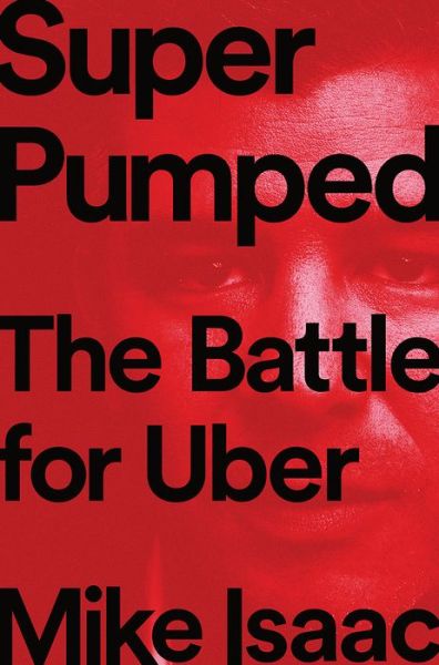 Cover for Mike Isaac · Super Pumped: The Battle for Uber (Hardcover Book) (2019)