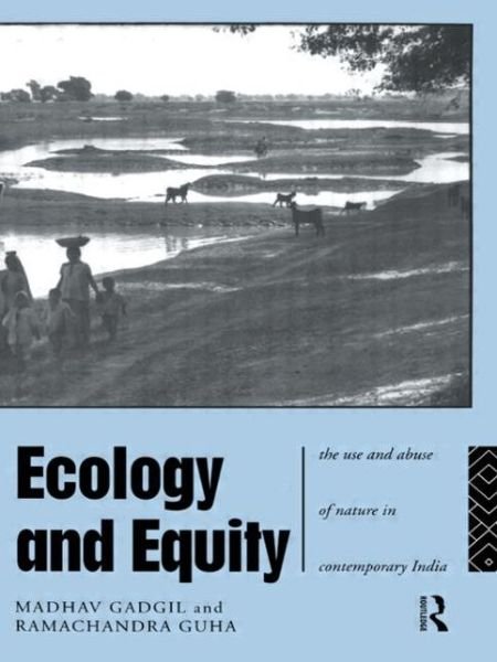 Cover for Madhav Gadgil · Ecology and Equity: The Use and Abuse of Nature in Contemporary India (Pocketbok) (1995)