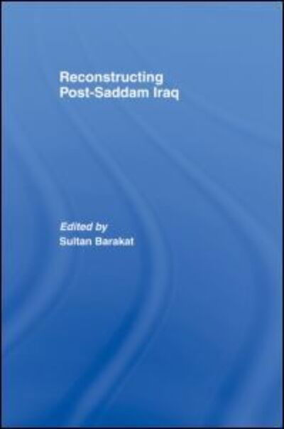 Cover for Sultan Barakat · Reconstructing Post-Saddam Iraq - ThirdWorlds (Paperback Book) (2007)