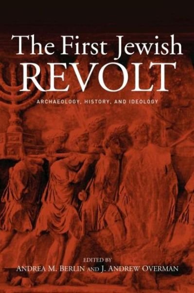 Cover for Andrea M. Berlin · The First Jewish Revolt: Archaeology, History and Ideology (Paperback Bog) (2011)