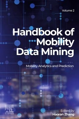 Cover for Handbook of Mobility Data Mining, Volume 2: Mobility Analytics and Prediction (Paperback Book) (2023)
