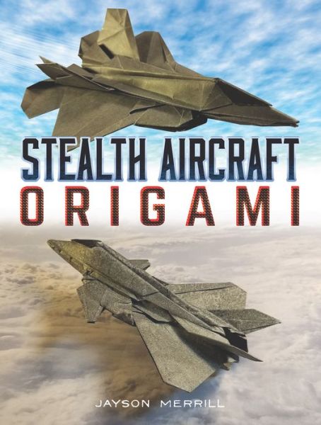 Cover for Jayson Merrill · Stealth Aircraft Origami (Paperback Book) (2020)