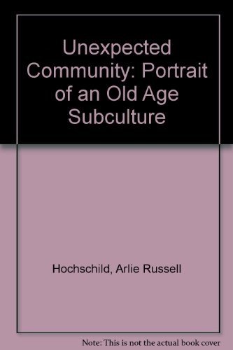 Cover for Arlie Russell Hochschild · The unexpected community (Book) [Rev. version. edition] (1978)