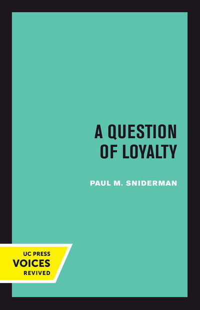 A Question of Loyalty - Paul M. Sniderman - Kirjat - University of California Press - 9780520304246 - tiistai 27. marraskuuta 2018