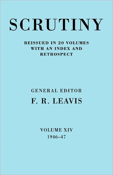 Cover for F R Leavis · Scrutiny: A Quarterly Review vol. 14 1946-47 - Scrutiny: A Quarterly Review 20 Volume Paperback Set 1932-53 (Paperback Book) (2008)