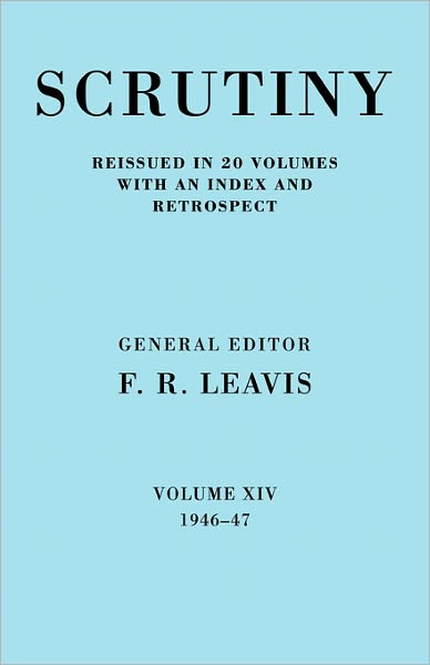 Cover for F R Leavis · Scrutiny: A Quarterly Review vol. 14 1946-47 - Scrutiny: A Quarterly Review 20 Volume Paperback Set 1932-53 (Paperback Book) (2008)