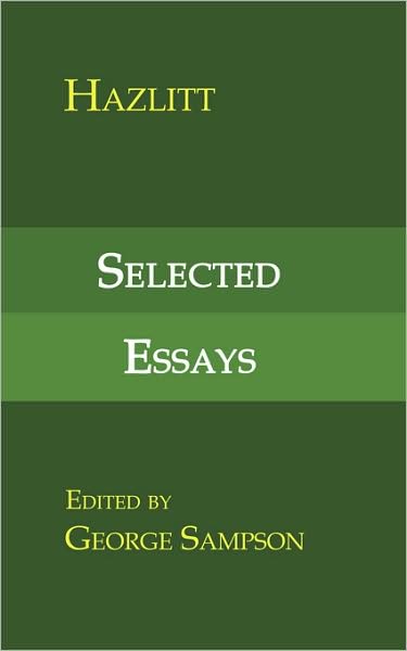 Selected Essays - W. Hazlitt - Books - Cambridge University Press - 9780521109246 - June 18, 2009