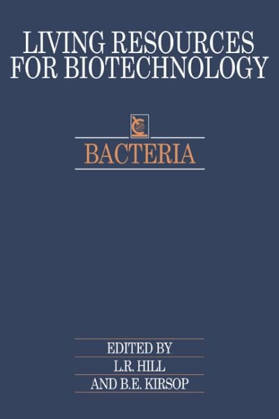 Cover for L R Hill · Bacteria - Living Resources for Biotechnology (Hardcover bog) (1991)