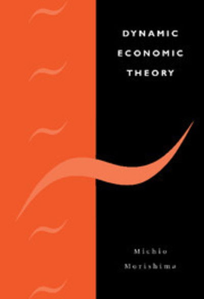 Cover for Morishima, Michio (London School of Economics and Political Science) · Dynamic Economic Theory (Hardcover Book) (1996)