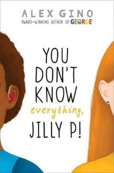 Cover for Alex Gino · You Don't Know Everything, Jilly P! (Inbunden Bok) (2018)