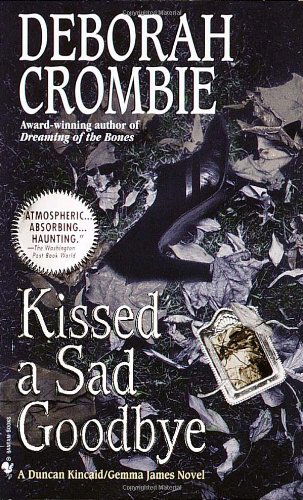 Cover for Deborah Crombie · Kissed a Sad Goodbye (Duncan Kincaid / Gemma James Novels) (Paperback Book) [Reprint edition] (2001)