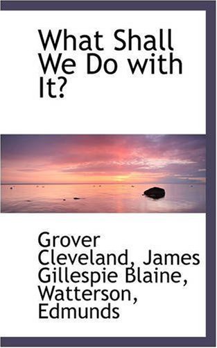 Cover for Grover Cleveland · What Shall We Do with It? (Paperback Bog) (2008)