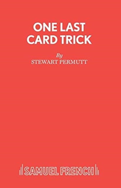 Cover for Stewart Permutt · One Last Card Trick - French's Acting Editions (Paperback Book) (2007)