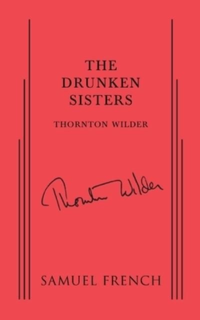 Cover for Thornton Wilder · The Drunken Sisters (Taschenbuch) (2014)