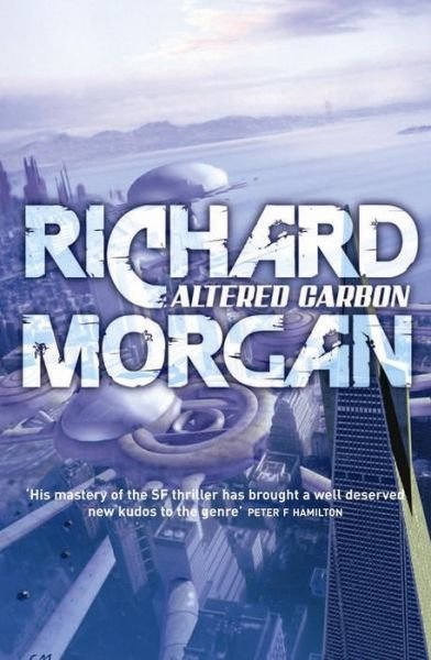 Cover for Richard Morgan · Altered Carbon: Netflix Altered Carbon book 1 - Takeshi Kovacs (Paperback Book) (2008)