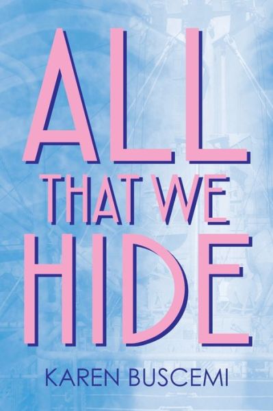 Cover for Karen Buscemi · All That We Hide (Paperback Book) (2019)