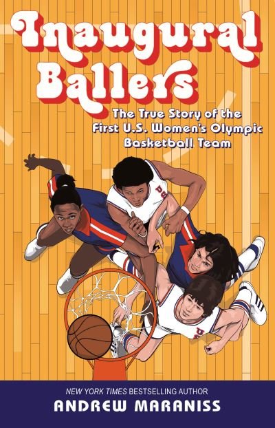 Inaugural Ballers: The True Story of the First US Women's Olympic Basketball Team - Andrew Maraniss - Bøger - Penguin USA - 9780593351246 - 13. september 2022