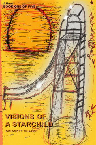Cover for Bridgett Chapel · Visions of a Starchild (Paperback Book) (2005)