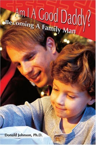 Cover for Donald Johnson · Am I a Good Daddy?: Becoming a Family Man (Pocketbok) (2005)