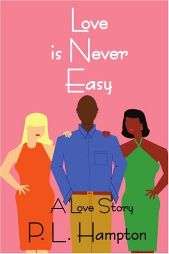 Cover for P. Hampton · Love is Never Easy: a Love Story (Pocketbok) (2005)