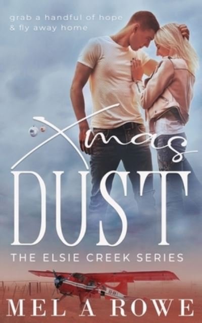 Cover for Mel A Rowe · Xmas Dust - Elsie Creek (Pocketbok) (2020)