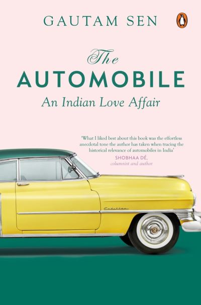 Cover for Gautam Sen · The Automobile: An Indian Love Affair (Hardcover Book) (2021)