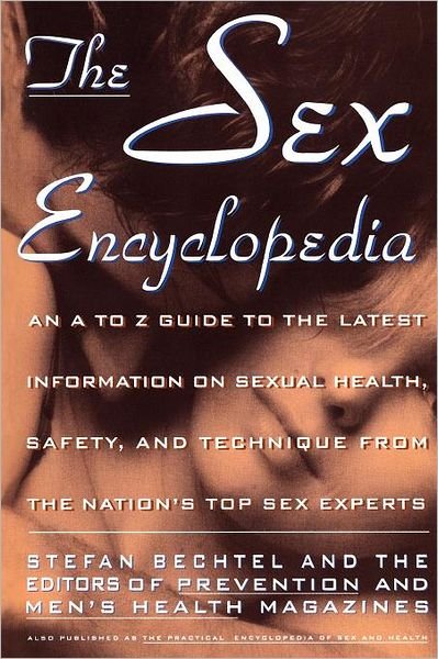Cover for Stefan Bechtel · The Sex Encyclopedia: an A-to-z Guide to the Latest Information on Sexual Health, Safety, and Technique from the Nation's Top Sex Experts (Taschenbuch) (1993)