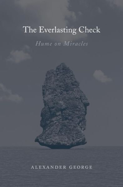 Cover for Alexander George · The Everlasting Check: Hume on Miracles (Gebundenes Buch) (2016)