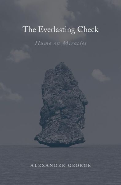 Cover for Alexander George · The Everlasting Check: Hume on Miracles (Hardcover Book) (2016)