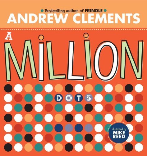 Cover for Andrew Clements · A Million Dots (Hardcover Book) (2006)