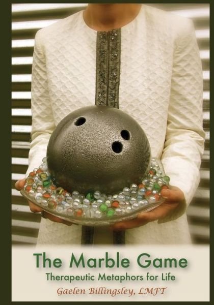 Cover for Gaelen Billingsley Lmft · The Marble Game (Pocketbok) (2016)
