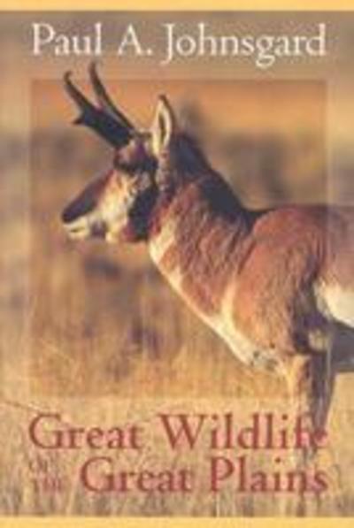 Cover for Paul A. Johnsgard · Great Wildlife of the Great Plains (Hardcover Book) (2003)