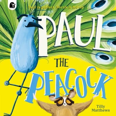 Tilly Matthews · Paul the Peacock (Paperback Book) (2024)