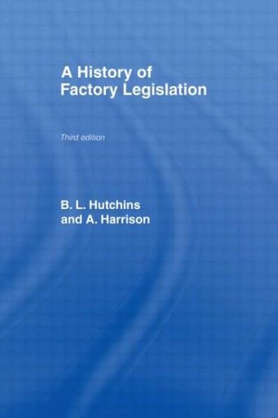 A History of Factory Legislation - Amy Harrison - Livres - Taylor & Francis Ltd - 9780714613246 - 20 mai 1966