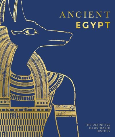 Cover for Dk · Ancient Egypt: The Definitive Visual History (Hardcover Book) (2021)