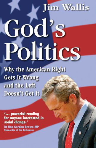 Cover for Jim Wallis · God's Politics: Why the American Right Gets It Wrong and the Left Doesn't Get It (Paperback Book) (2006)