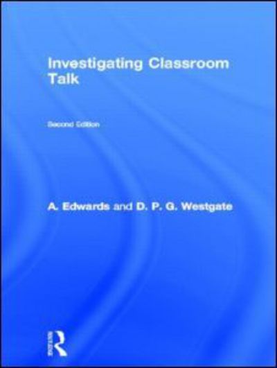 Investigating Classroom Talk - A. Edwards - Books - Taylor & Francis Ltd - 9780750703246 - July 22, 1994