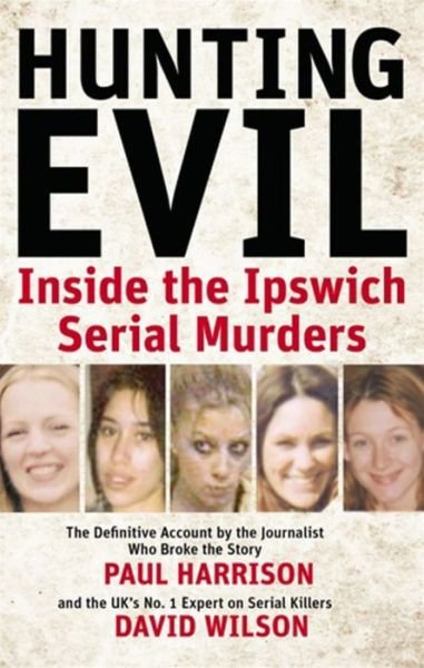 Cover for Paul Harrison · Hunting Evil: Inside the Ipswich Serial Murders (Pocketbok) (2008)
