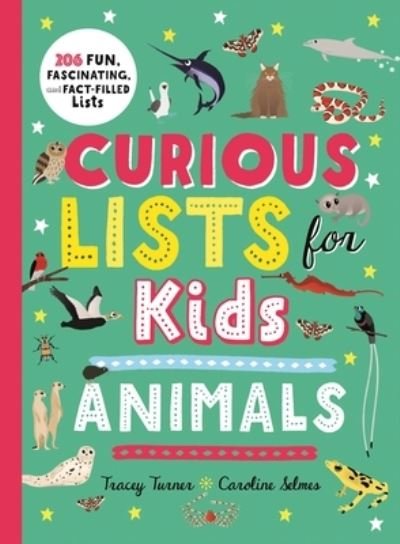 Cover for Tracey Turner · Curious Lists for Kids-Animals: 206 Fun, Fascinating, and Fact-Filled Lists - Curious Lists (Hardcover Book) (2020)