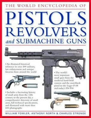 Cover for William Fowler · World Encyclopedia of Pistols, Revolvers and Submachine Guns (Inbunden Bok) (2008)