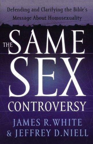 Cover for James R. White · The Same Sex Controversy – Defending and Clarifying the Bible's Message About Homosexuality (Taschenbuch) (2002)