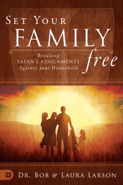 Cover for Bob Larson · Set Your Family Free (Paperback Book) (2017)