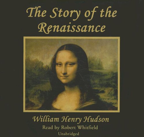 Cover for William Henry Hudson · The Story of Renaissance (Audiobook (CD)) [Unabridged edition] (2007)